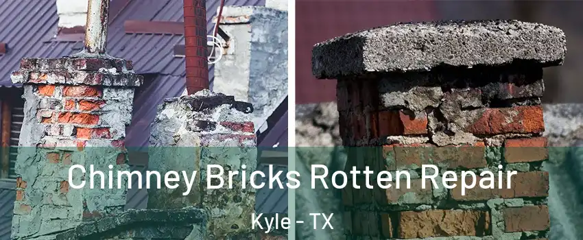  Chimney Bricks Rotten Repair Kyle - TX