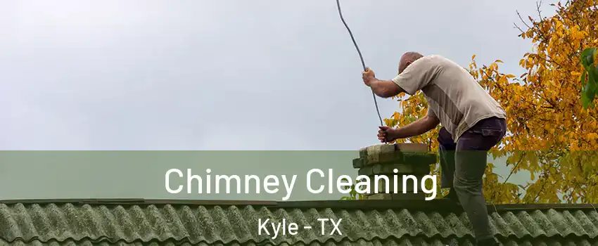  Chimney Cleaning Kyle - TX