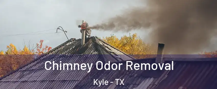  Chimney Odor Removal Kyle - TX