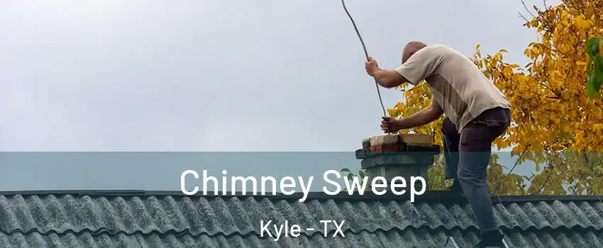  Chimney Sweep Kyle - TX
