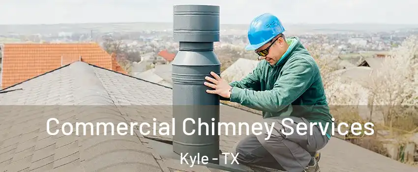  Commercial Chimney Services Kyle - TX
