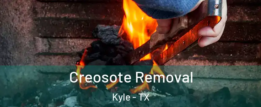  Creosote Removal Kyle - TX