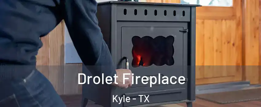  Drolet Fireplace Kyle - TX