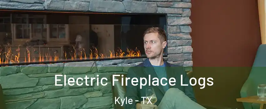  Electric Fireplace Logs Kyle - TX