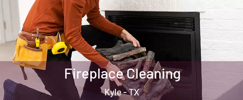 Fireplace Cleaning Kyle - TX
