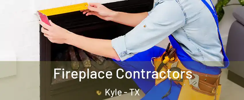  Fireplace Contractors Kyle - TX