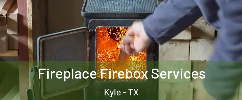  Fireplace Firebox Services Kyle - TX
