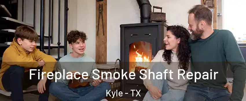  Fireplace Smoke Shaft Repair Kyle - TX