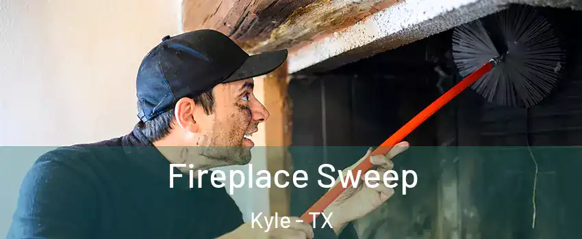  Fireplace Sweep Kyle - TX