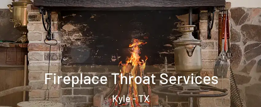  Fireplace Throat Services Kyle - TX