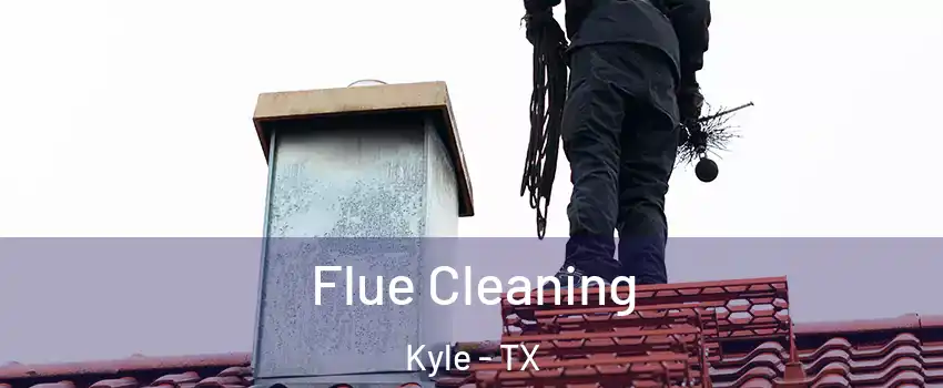  Flue Cleaning Kyle - TX