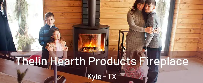  Thelin Hearth Products Fireplace Kyle - TX