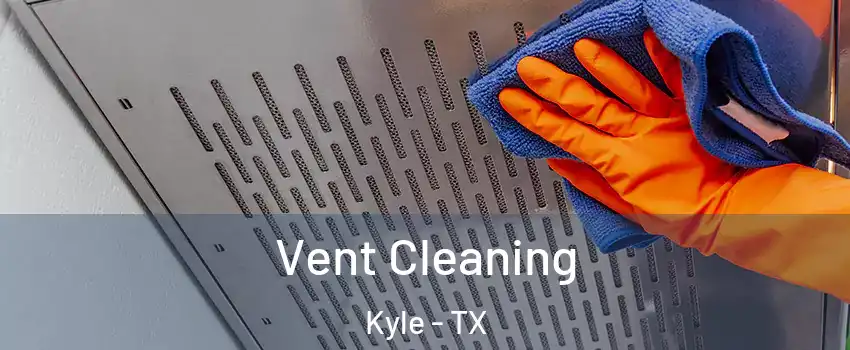  Vent Cleaning Kyle - TX